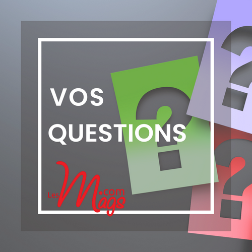 Foire aux questions des mags